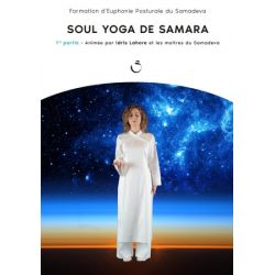 DVD "Soul Yoga de Samara 1re partie", Libre Université du Samadeva