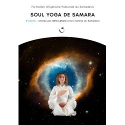 DVD "Soul Yoga de Samara 2ième partie", Libre Université du Samadeva