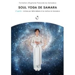 DVD "Soul Yoga de Samara 2ième partie", Libre Université du Samadeva