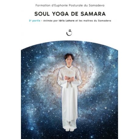 DVD "Soul Yoga de Samara 2ième partie", Libre Université du Samadeva