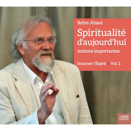 CD Spiritualité aujourd’hui. Notions importantes | Vol.1 Incarner l'Esprit