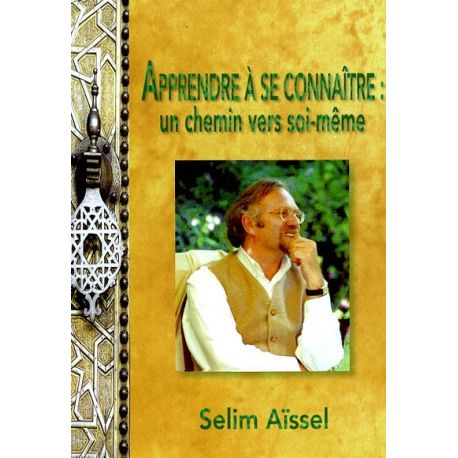 Livre "Apprendre à se connaître Un chemin vers soi-même" Selim Aïssel