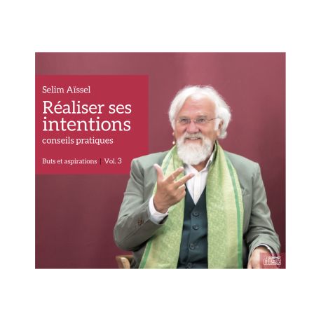 CD "Réaliser ses intentions. Conseils pratiques Vol.3 Buts et aspirations", Selim Aissel