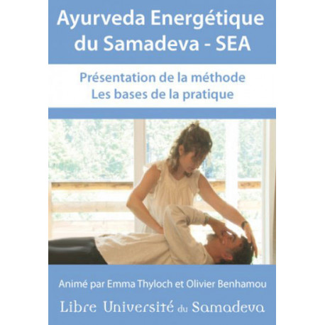 DVD Ayurvéda Energétique du Samadeva | Présentation de la pratique Les bases de la méthode