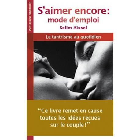 Livre | S’aimer encore : mode d'emploi | Selim Aïssel