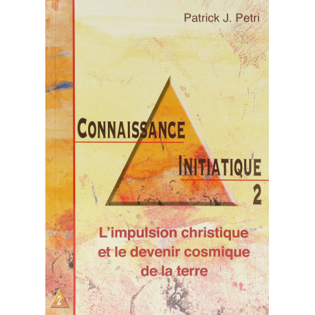 Connaissance initiatique 2 | L'impulsion christique et le devenir cosmique de la tere