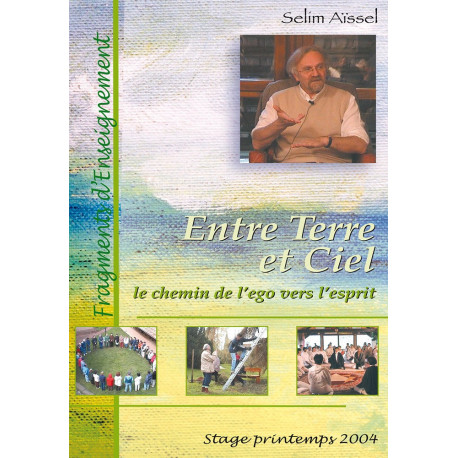 DVD "Entre Terre et Ciel : le chemin de l'ego vers l'esprit", Selim Aissel