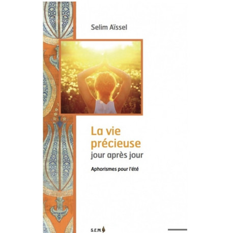 Livre "La vie précieuse jour après jour été", Selim Aissel