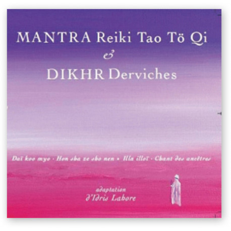 CD Mantra Reiki Tao Tö Qi et Dikhr Derviches