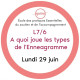 Audio: "L7/6 Lundi 29 juin: A quoi jouent les types de l'Enneagramme" France de Bois Centi