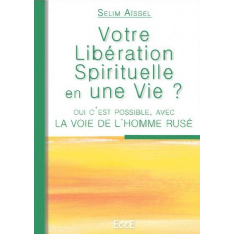Livre "Votre Libération spirituelle en une vie ?" Selim Aissel