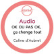 Audio: "L2/8 Lundi 10 août: OK OU PAS OK, ca change tout" Coline d'Aubret