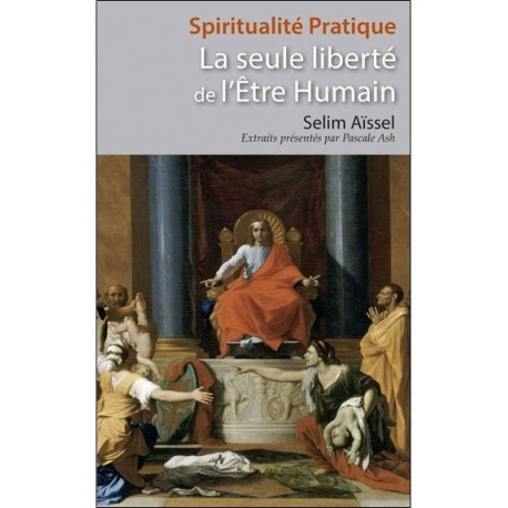 Livre "La seule liberté de l'être humain", Selim Aissel