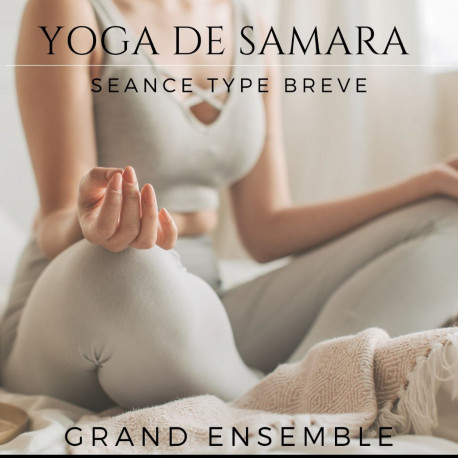 MP3 "Séance type Brève-Grand ensemble- Yoga de Samara"