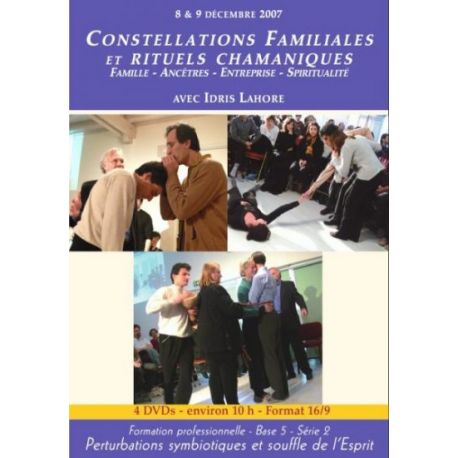 Constellations familiales et RITUELS CHAMANIQUES BASE 5 - SERIE 1- 4 DVD F.B.V